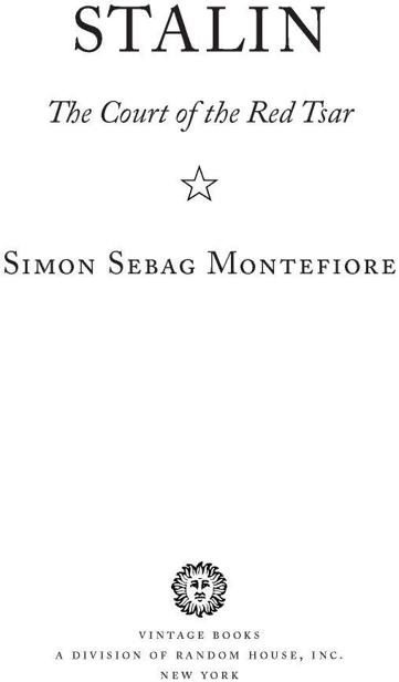 Table of Contents Praise for Simon Sebag Montefiores STALIN A marvelously - photo 1