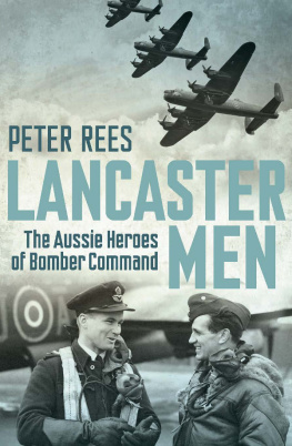 Rees - Lancaster Men: The Aussie Heroes of Bomber Command