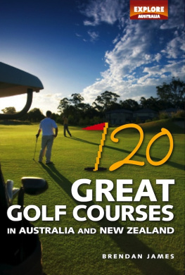 James - 120 Great Golf Courses in Australia and New Zealand