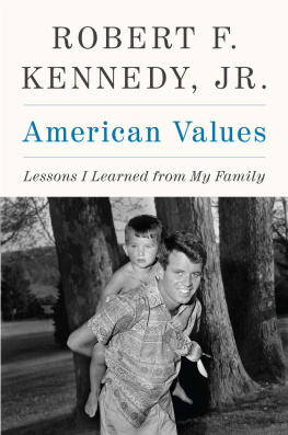 Robert F. Kennedy American Values: Lessons I Learned from My Family