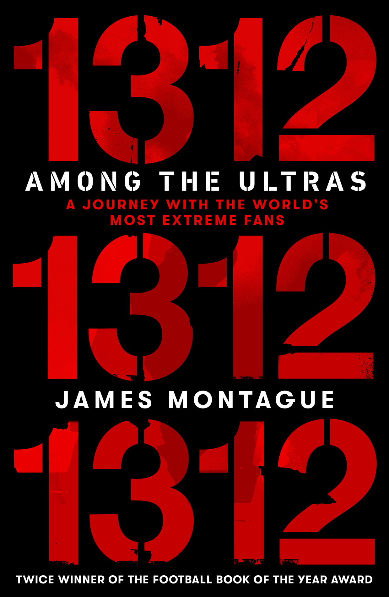 James Montague 1312 Among the Ultras A journey with the worlds most extreme - photo 1