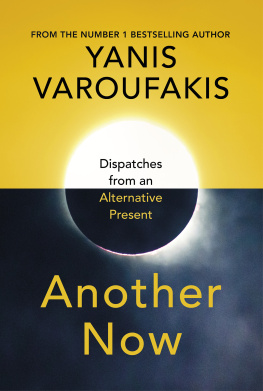 Yanis Varoufakis Another Now: Dispatches from an Alternative Present