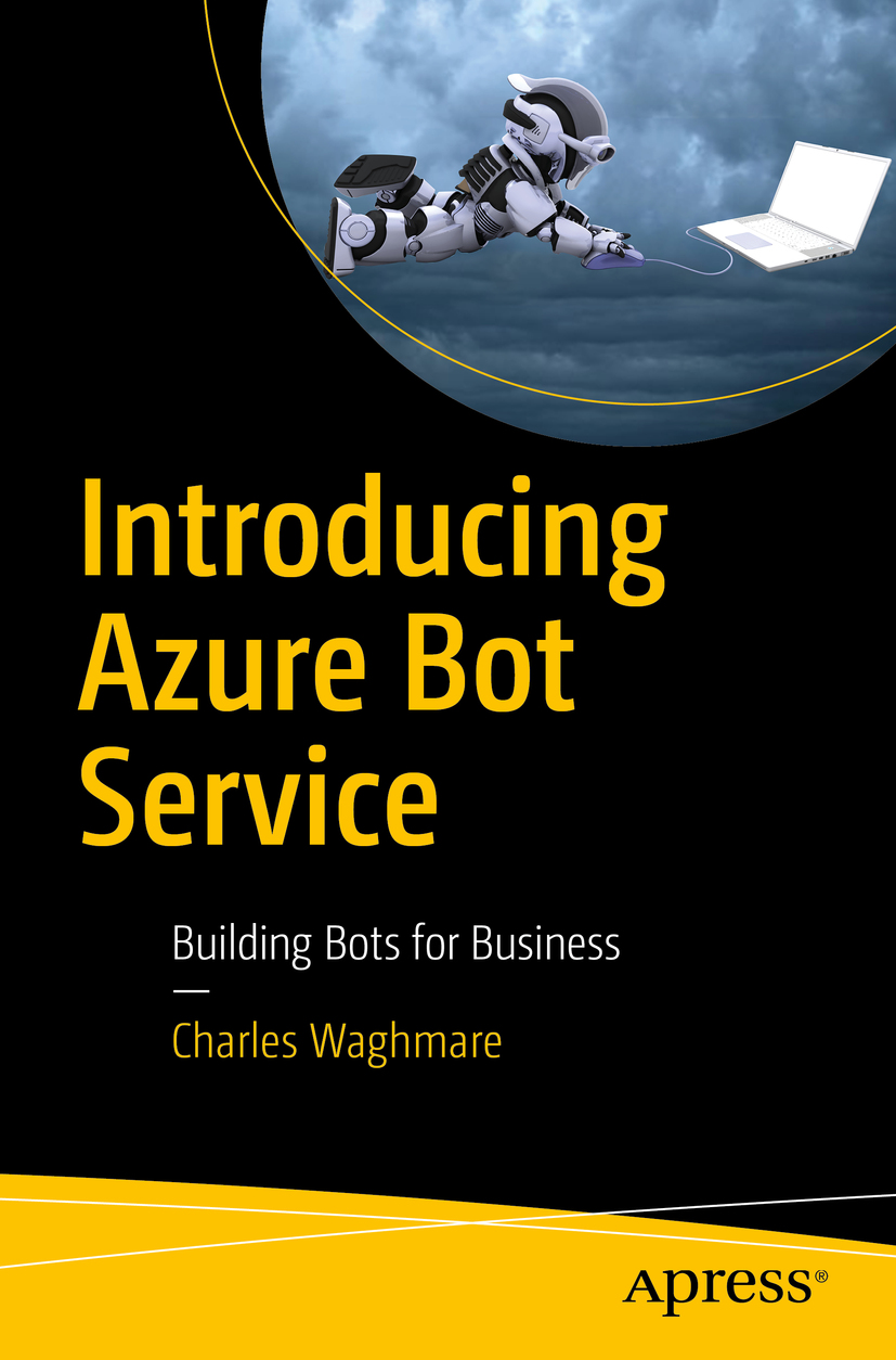 Charles Waghmare Introducing Azure Bot Service Building Bots for Business - photo 1