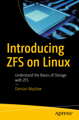 Wojsław - Introducing ZFS on Linux: understand the basics of storage with ZFS