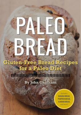 Chatham Paleo bread: gluten-free bread recipes for a Paleo diet