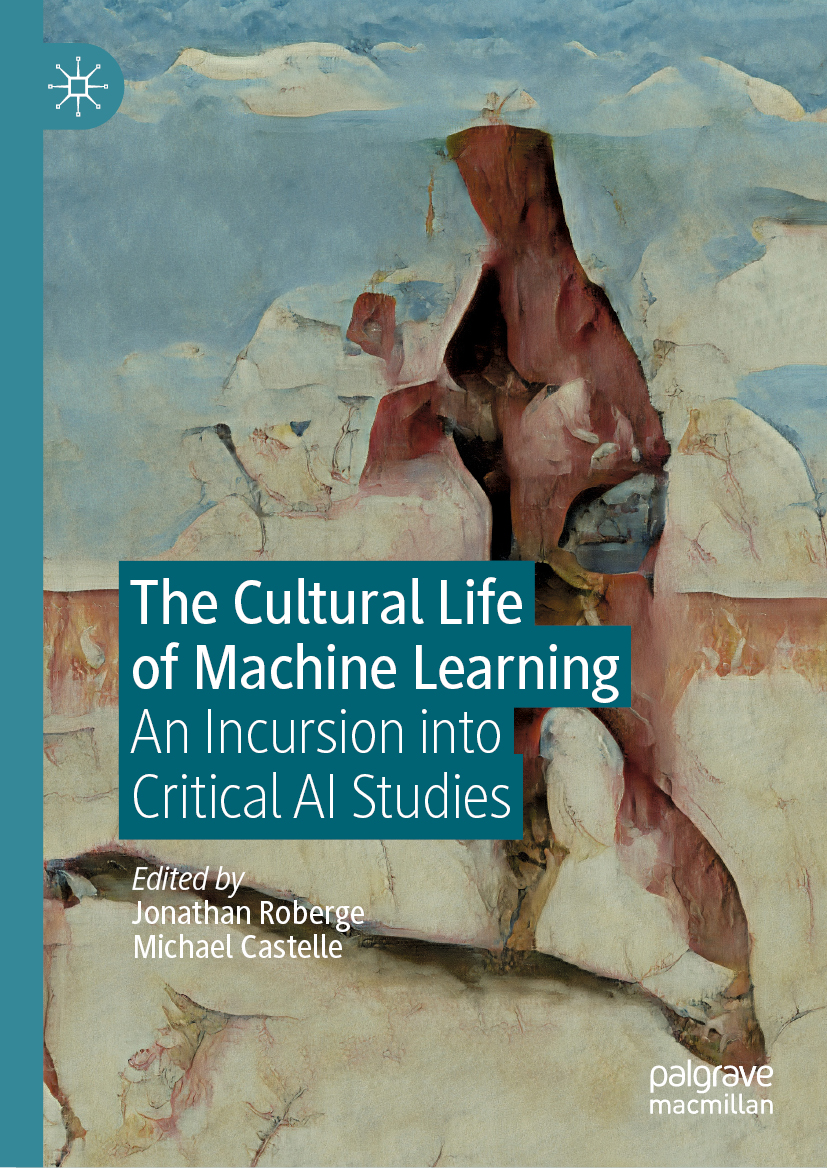 Book cover of The Cultural Life of Machine Learning Editors Jonathan - photo 1