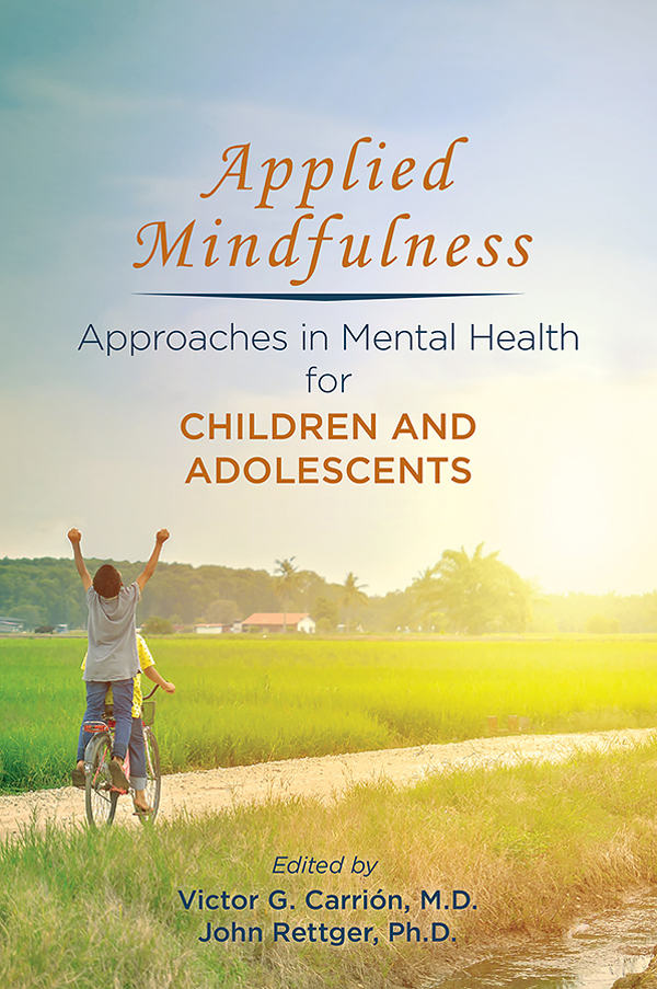 Applied Mindfulness Approaches in Mental Health for CHILDREN AND ADOLESCENTS - photo 1