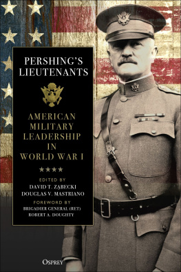 David T. Ząbecki and Douglas V. Mastriano - Pershing’s Lieutenants