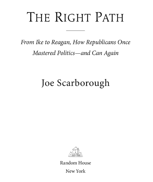 Copyright 2013 by Joe Scarborough All rights reserved Published in the United - photo 2