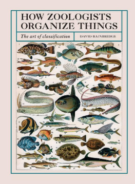 David Bainbridge - How Zoologists Organize Things:The Art of Classification