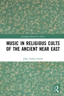 John Arthur Smith Music in Religious Cults of the Ancient Near East