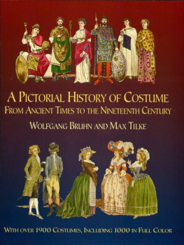 W. Bruhn - A Pictorial History of Costume from Ancient Times to the Nineteenth Century: With Over 1900 Illustrated Costumes, Including 1000 in Full Colour (Dover Fashion and Costumes)