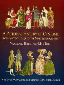 W. Bruhn A Pictorial History of Costume from Ancient Times to the Nineteenth Century: With Over 1900 Illustrated Costumes, Including 1000 in Full Colour (Dover Fashion and Costumes)