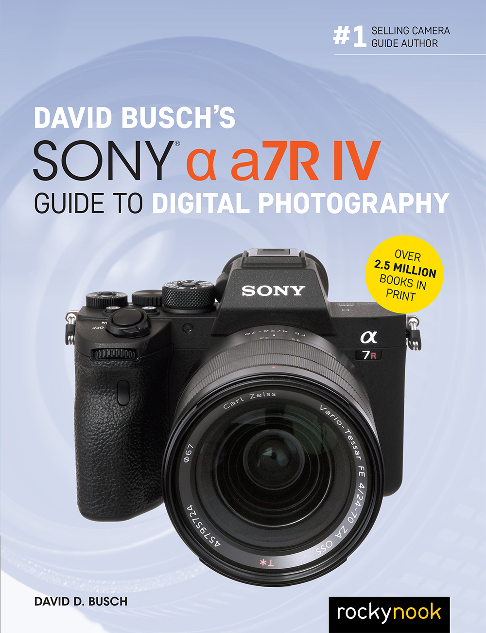 DAVID BUSCHS Sony a7R IV GUIDE TO DIGITAL PHOTOGRAPHY DAVID D BUSCH - photo 1