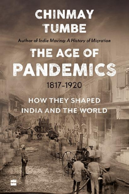 Chinmay Tumbe - Age Of Pandemics (1817-1920): How they shaped India and the World