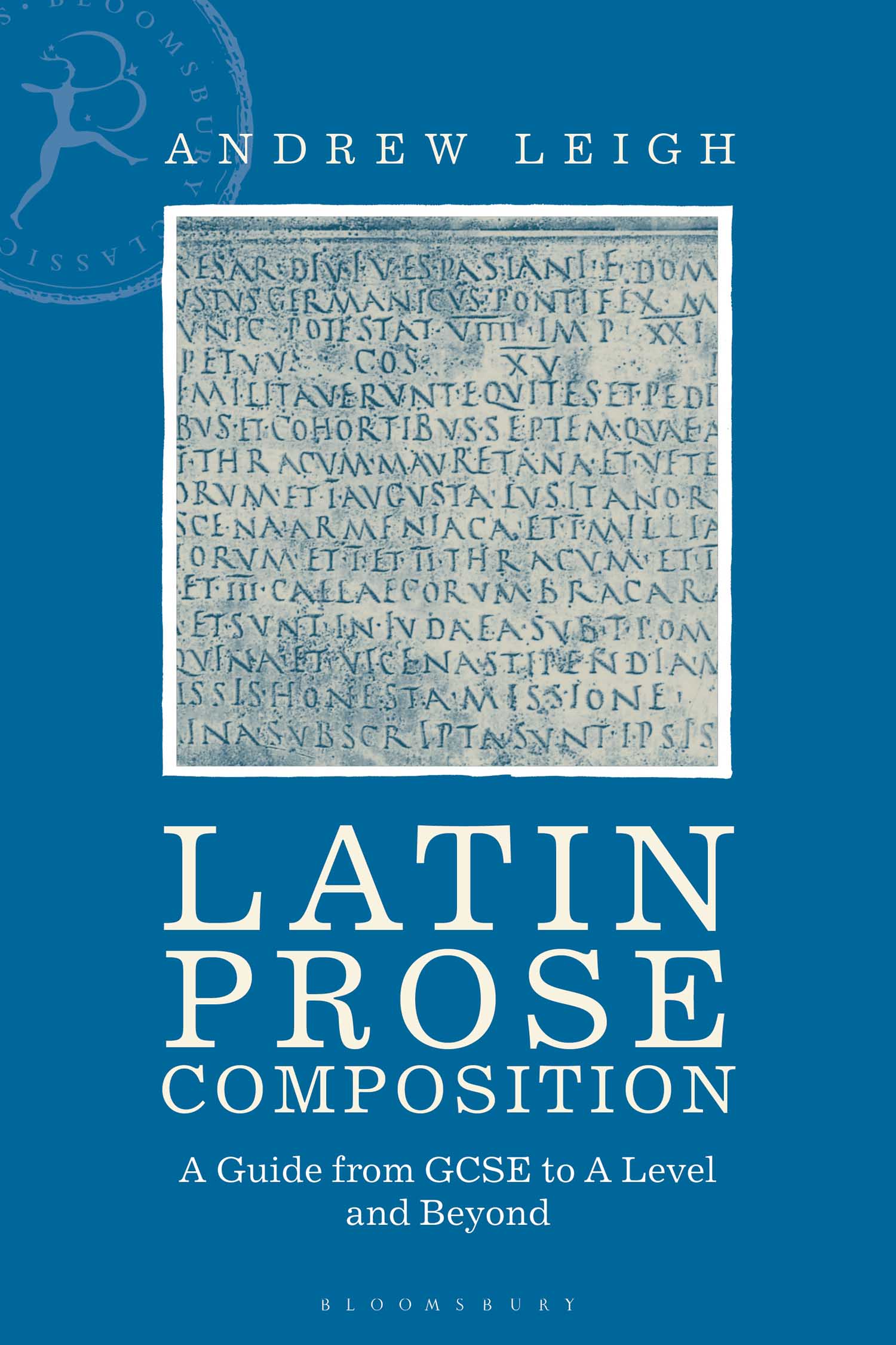 Latin Prose Composition ALSO AVAILABLE FROM BLOOMSBURY Essential GCSE Latin - photo 1