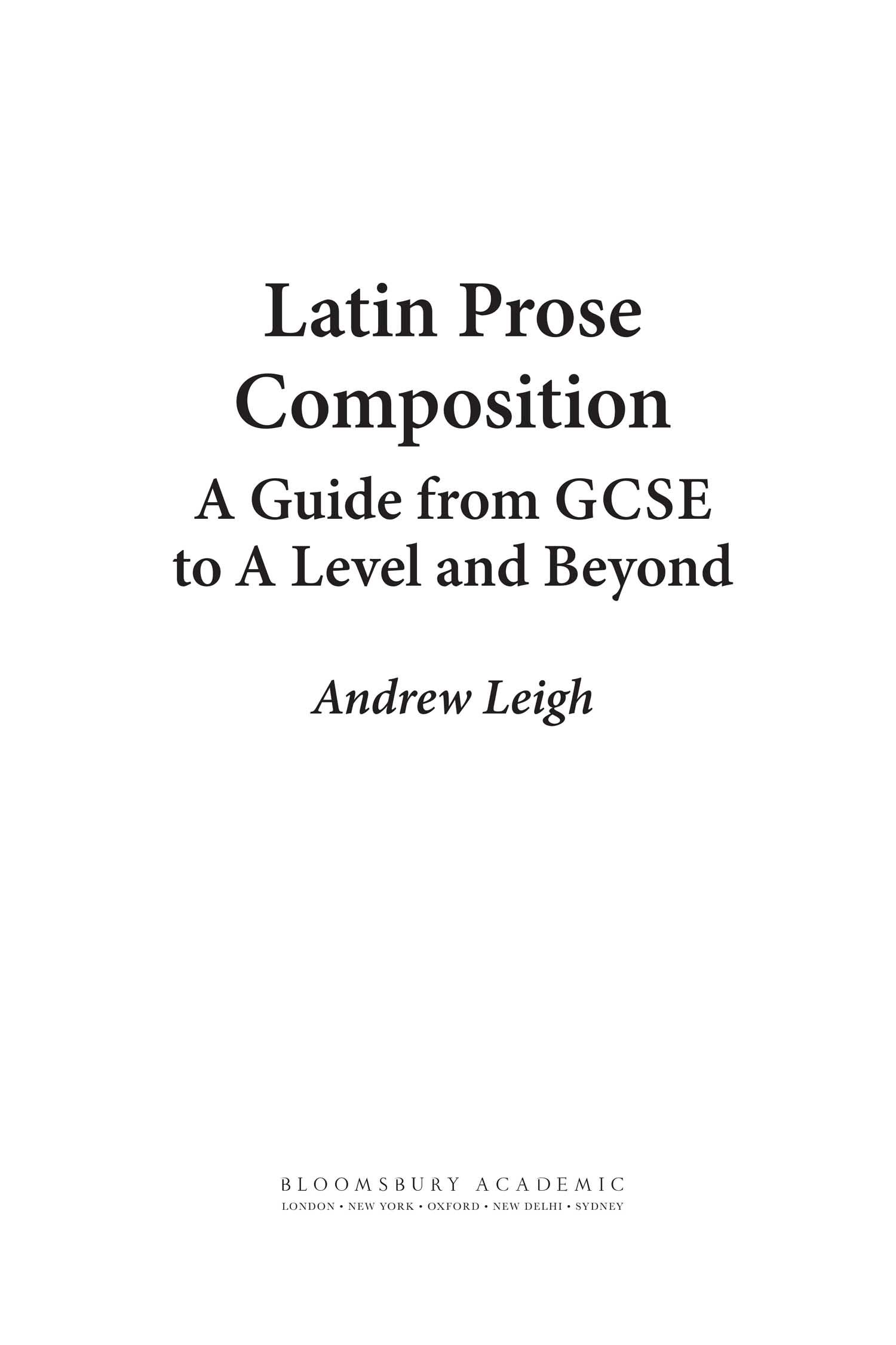 Latin Prose Composition A Guide from GCSE to A Level and Beyond - image 2