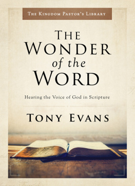 Tony Evans The Wonder of the Word: Hearing the Voice of God in Scripture (Kingdom Pastor’s Library)