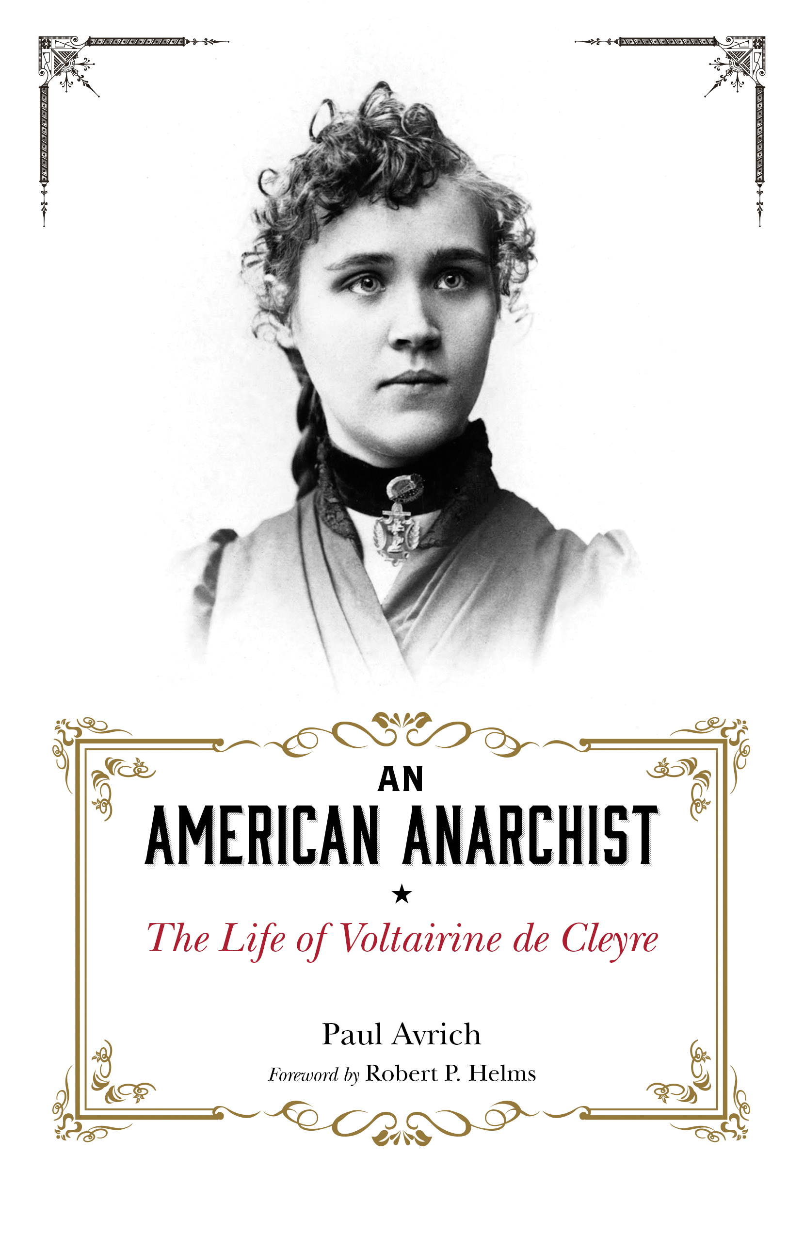 An American Anarchist The Life of Voltairine de Cleyre by Pau l Avrich - photo 1