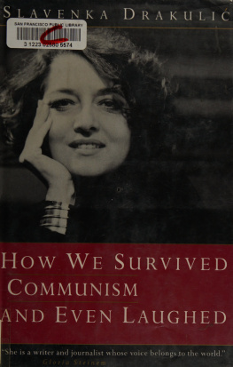 Slavenka Drakulić - How We Survived Communism and Even Laughed