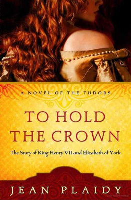 Jean Plaidy - To Hold the Crown: The Story of King Henry VII & Elizabeth of York