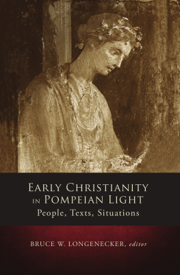 Bruce Longenecker Early Christianity in Pompeian Light