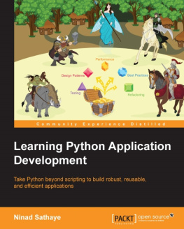 Sathaye - Learning Python application development: take Python beyond scripting to build robust, reusable, and efficient applications