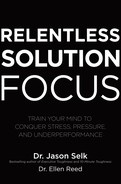 Jason Selk Relentless Solution Focus: Train Your Mind to Conquer Stress, Pressure, and Underperformance