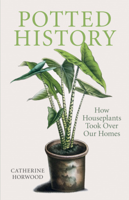 Catherine Horwood Potted History: How Houseplants Took Over Our Homes