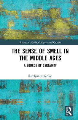 Katelynn Robinson - The Sense of Smell in the Middle Ages: A Source of Certainty
