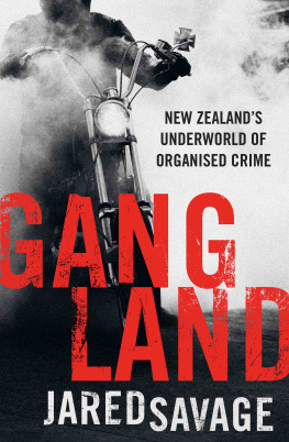 Jared Savage - Gangland: New Zealands Underworld of Organised Crime