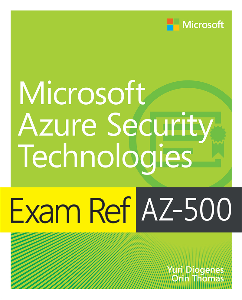 Contents Exam Ref AZ-500 Microsoft Azure Security Technologies Yuri Diogenes - photo 1