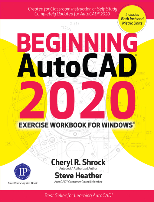 Beginning AutoCAD 2020 EXERCISE WORKBOOK by Cheryl R Shrock Professor - photo 1