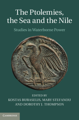 Kostas Buraselis Mary Stefanou and Dorothy J. Thompson The Ptolemies, the Sea and the Nile