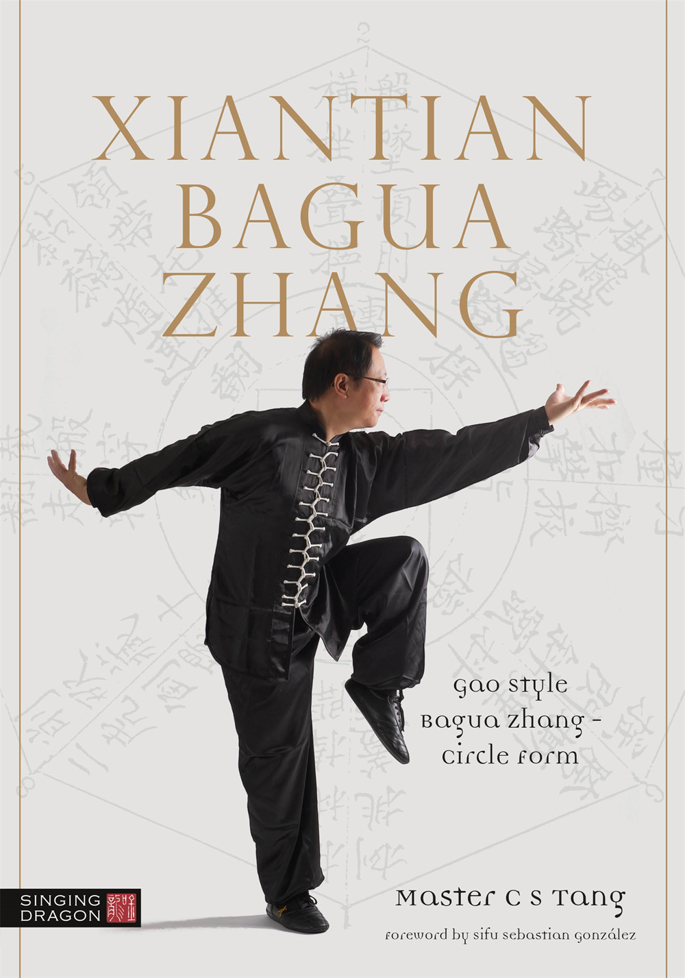 XIANTIAN BAGUA ZHANG Gao Style Bagua ZhangCircle Form Master C S Tang - photo 1