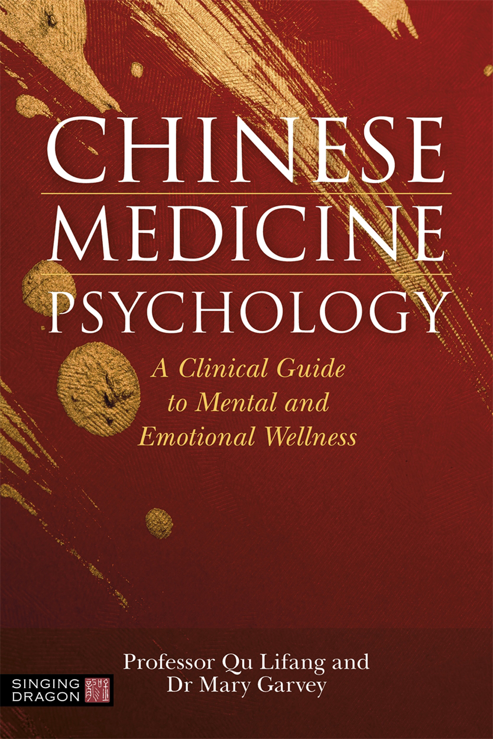 Chinese Medicine PSYCHOLOGY A Clinical Guide to Mental and Emotional Wellness - photo 1