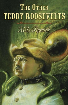 Mike Resnick The Other Teddy Roosevelts