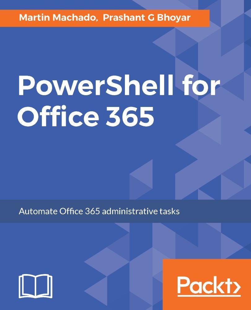 PowerShell for Office 365 Automate Office 365 administrative tasks Martin - photo 1