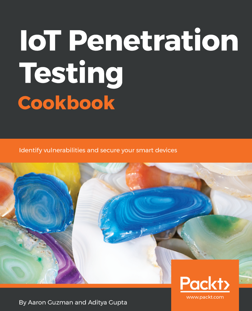 IoT Penetration Testing Cookbook Identify vulnerabilities and secure your - photo 1