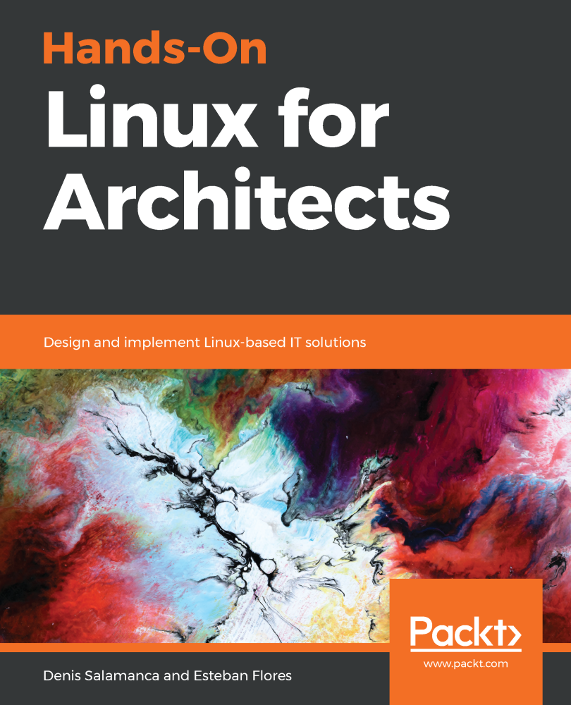 Hands-On Linux for Architects Design and implement Linux-based IT solutions - photo 1