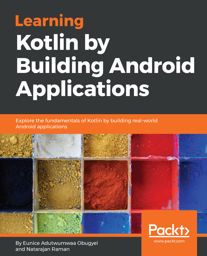 Learning Kotlin by Building Android Applications Explore the fundamentals - photo 1