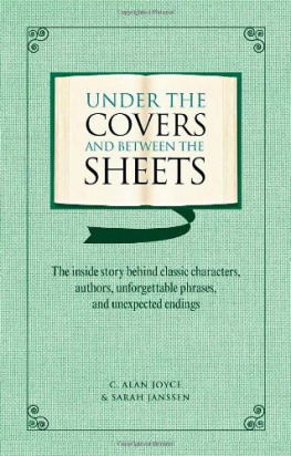 C. Alan Joyce - Under the Covers and between the Sheets: Facts and Trivia about the Worlds Greatest Books