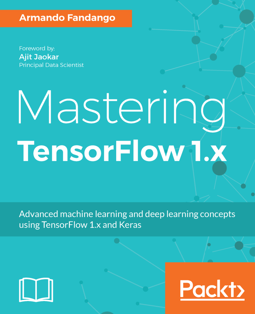 Mastering TensorFlow 1x Advanced machine learning and deep learning - photo 1