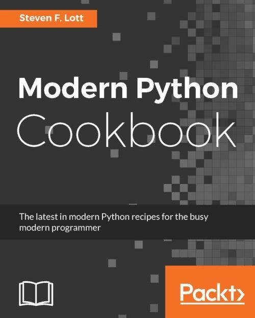 Modern Python Cookbook Table of Contents Modern Python Cookbook Modern - photo 1