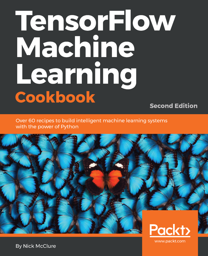 TensorFlow Machine Learning Cookbook Second Edition Over 60 recipes to - photo 1