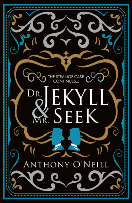 ONeill Dr. Jekyll and Mr. Seek