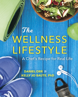 Orr Daniel The wellness lifestyle: a chefs recipe for real life