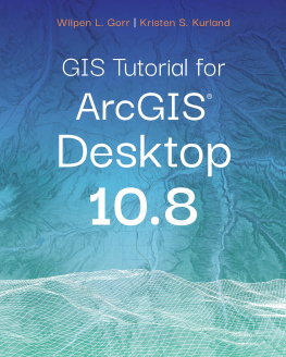 Wilpen L. Gorr - GIS Tutorial for ArcGIS Desktop 10.8