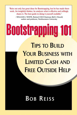 Bob Reiss Bootstrapping 101: Tips to Build Your business with Limited Cash and Free Outside Help