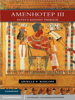 Arielle P. Kozloff Amenhotep III: Egypts Radiant Pharaoh